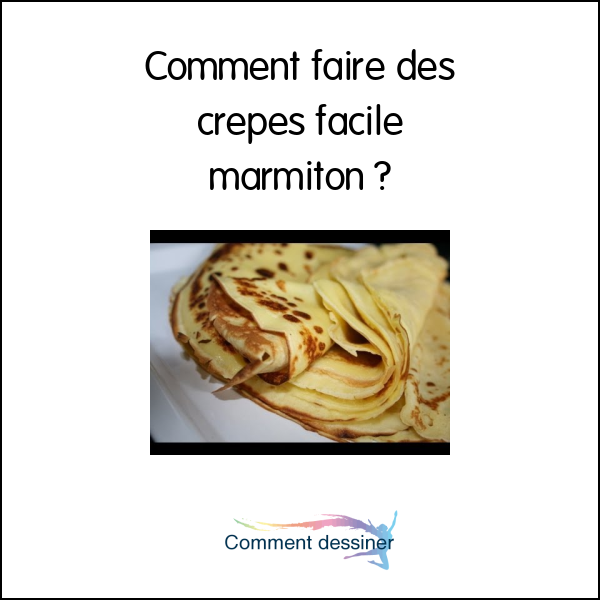 Comment faire des crepes facile marmiton